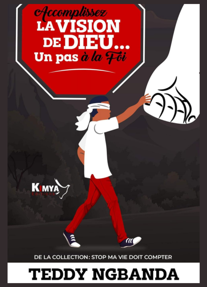 Accomplissez la Vision de Dieu...un pas à la Foi