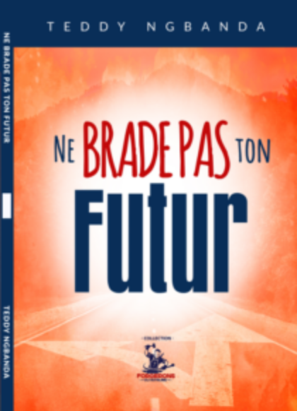 NE BRADE PAS TON FUTUR